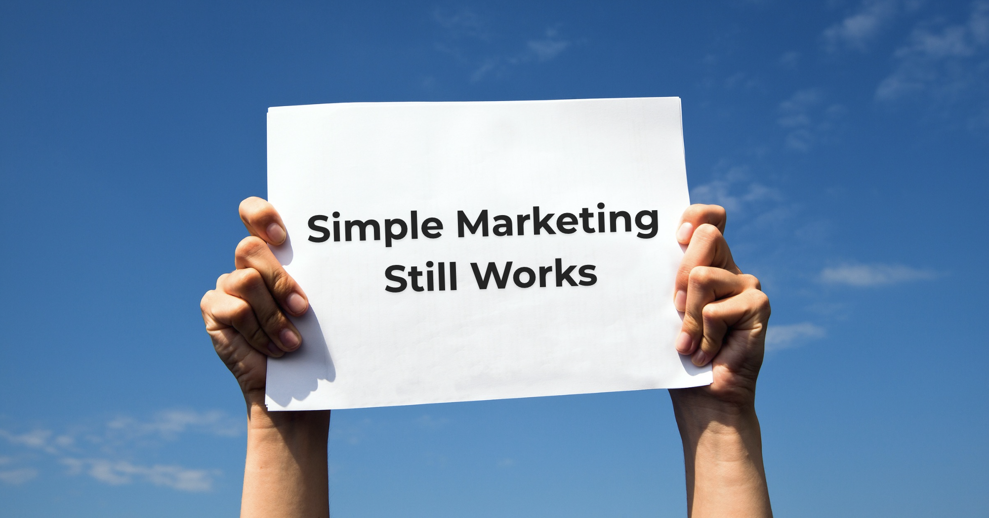 Why Simple Marketing Still Works